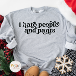 I hate people and pants shirt