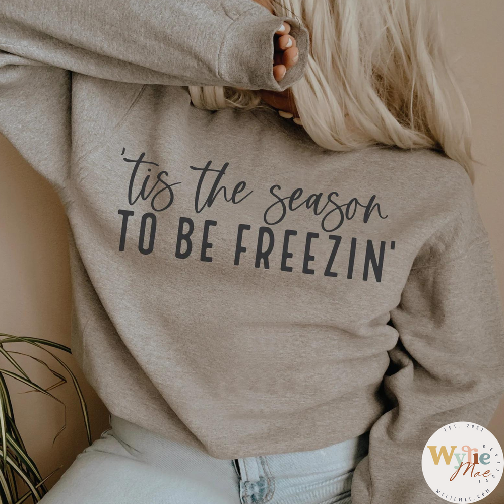 'Tis the Season to be Freezing' Shirt